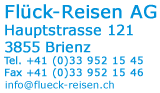 www.flueck-reisen.ch  Flck-Reisen AG, 3855 Brienz
BE.
