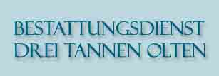 Bestattungsdienst Drei Tannen AG, 4600 Olten.
