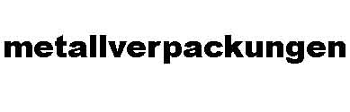 www.metallverpackungen.ch  Schweizerischer VerbandMetallverpackungen, 8002 Zrich.