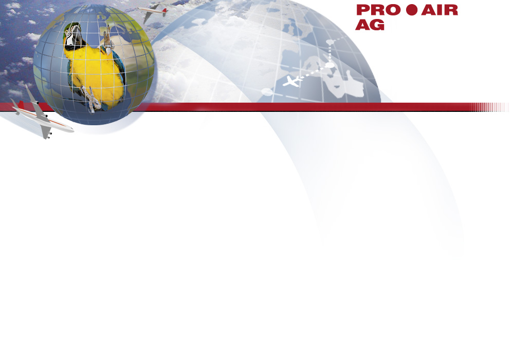 PRO AIR AG Tiertransporte weltweit / Luftfracht /Verkauf von Transportboxen / weltweitesAgentennetz 
/ Live animal transport worldwide/airfreight international / 